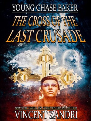 cover image of Young Chase Baker and the Cross of the Last Crusade